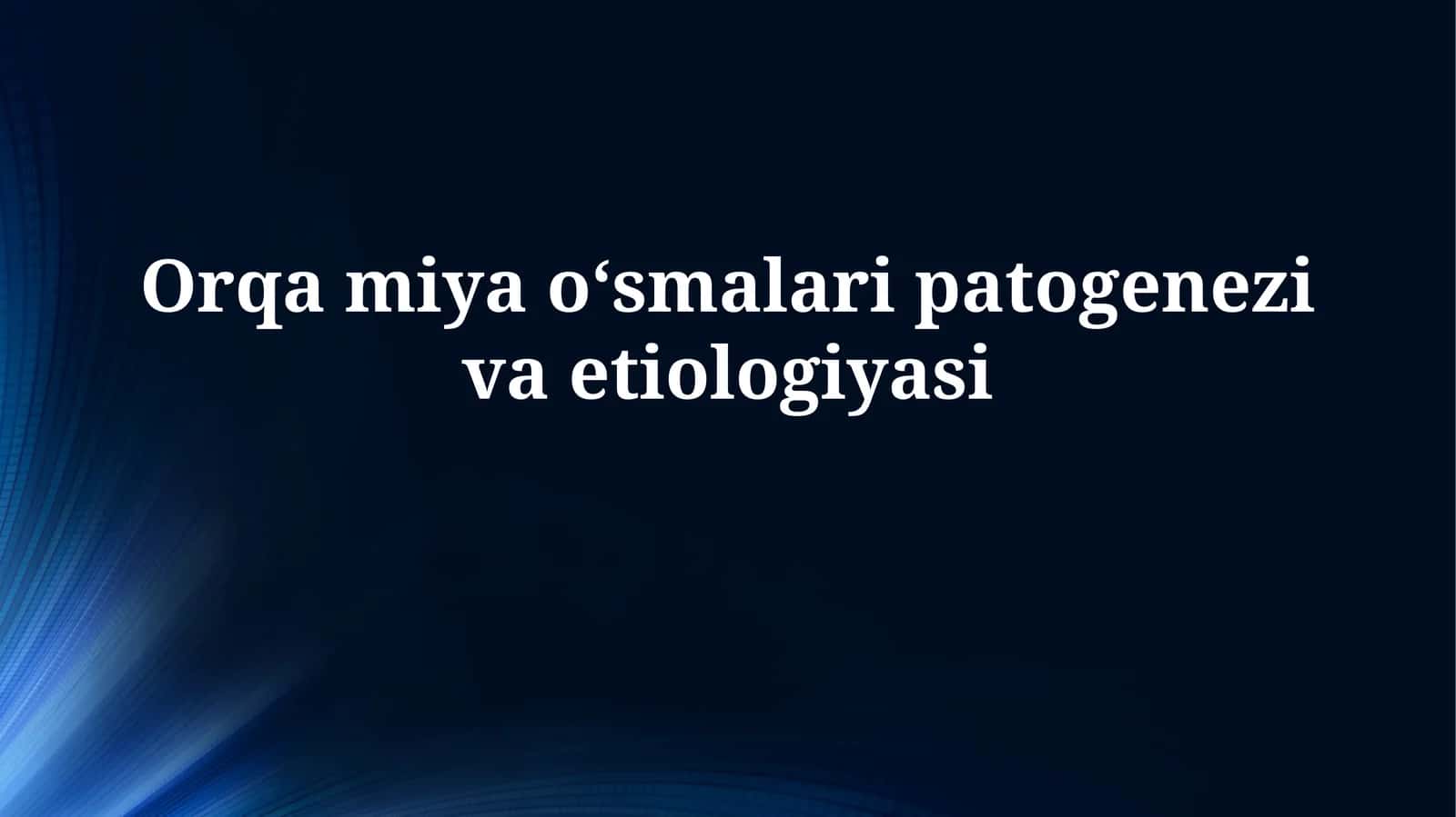 Orqa miya oʻsmalari patogenezivaetiologiyasi 1