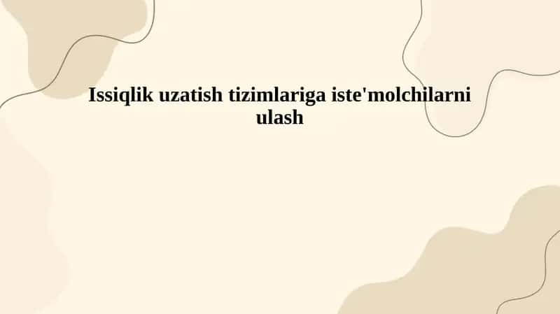 Issiqlik uzatish tizimlariga iste'molchilarni ulash 1