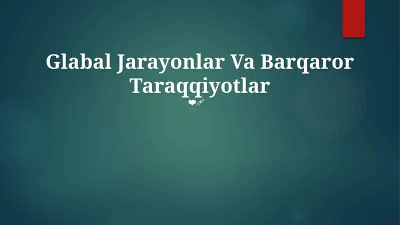 Glabal Jarayonlar Va Barqaror Taraqqiyotlar 1