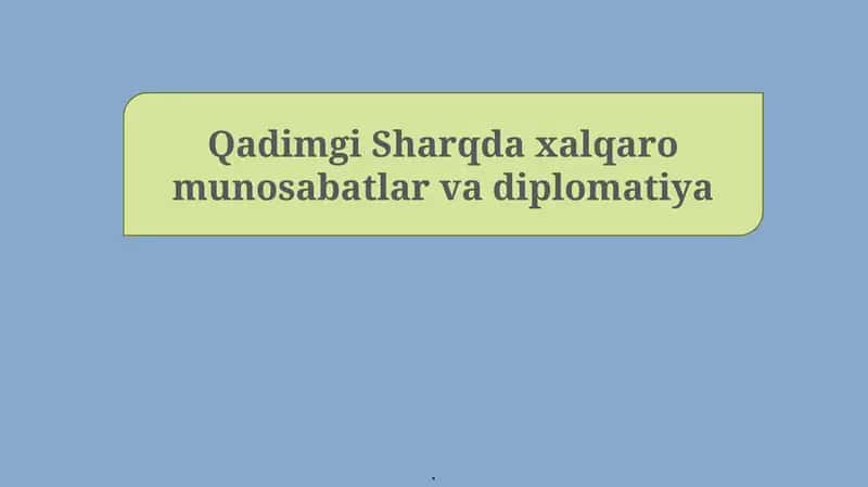 Qadimgi Sharqda xalqaro munosabatlar va diplomatiya 1