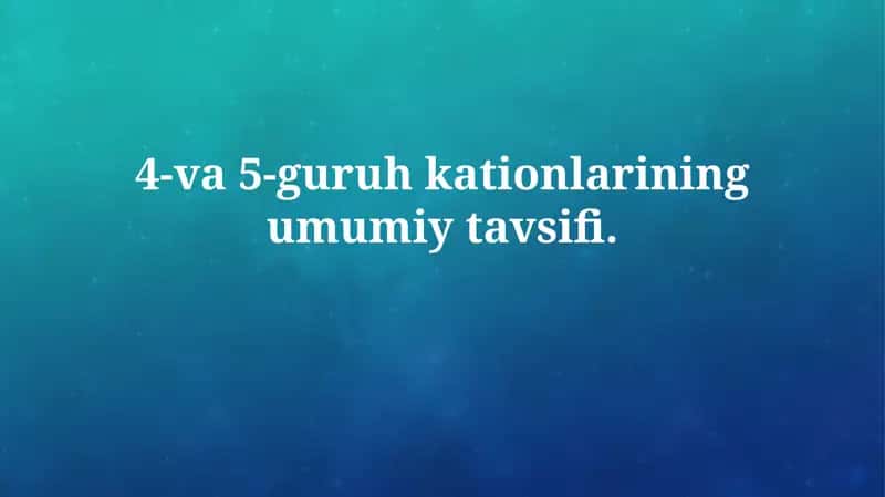 4-Chi va 5-Chi Guruh Kationlarining Umumiy Xususiyatlari 1
