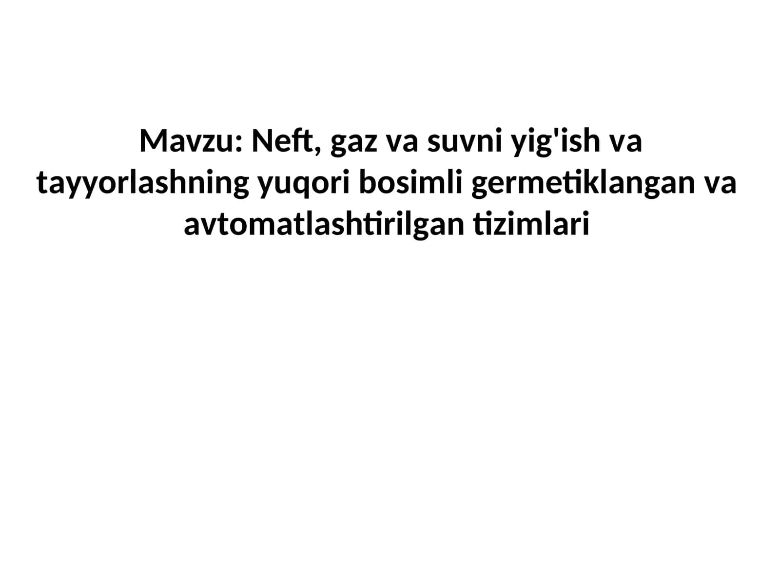 Neft, gаz vа suvni yig'ish vа tаyyorlаsh 1