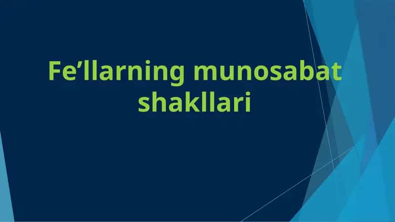 Fe’llarning munosabat shakllari 1