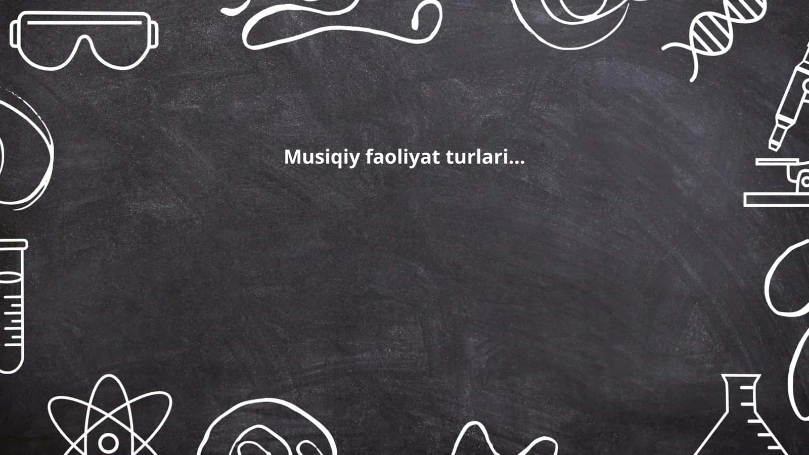 Musiqiy faoliyat turlari 1