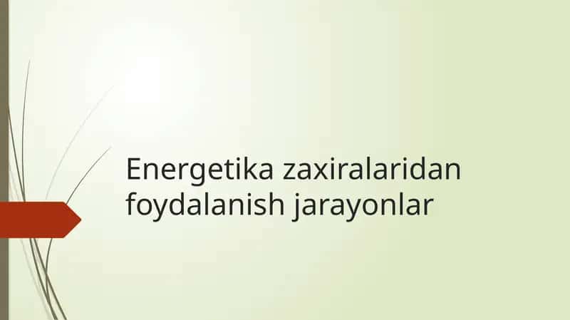 Energetika zaxiralaridan foydalanish jarayonlar 1