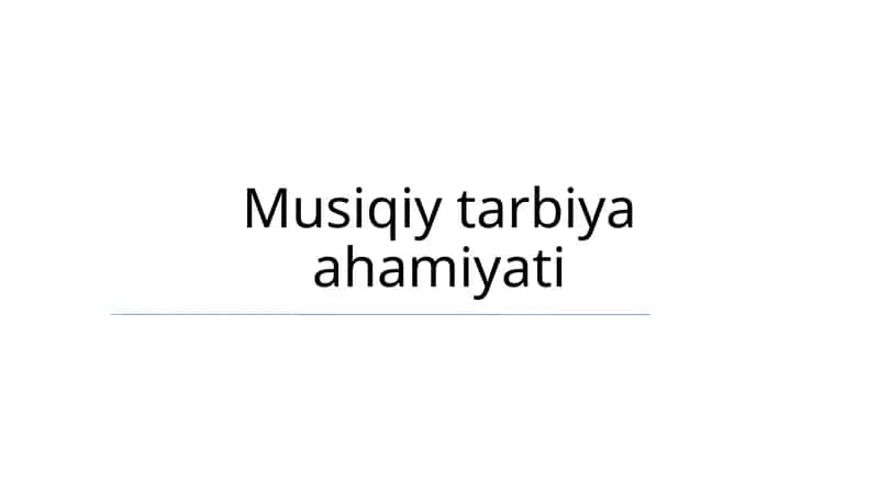 Musiqiy tarbiya ahamiyati 1