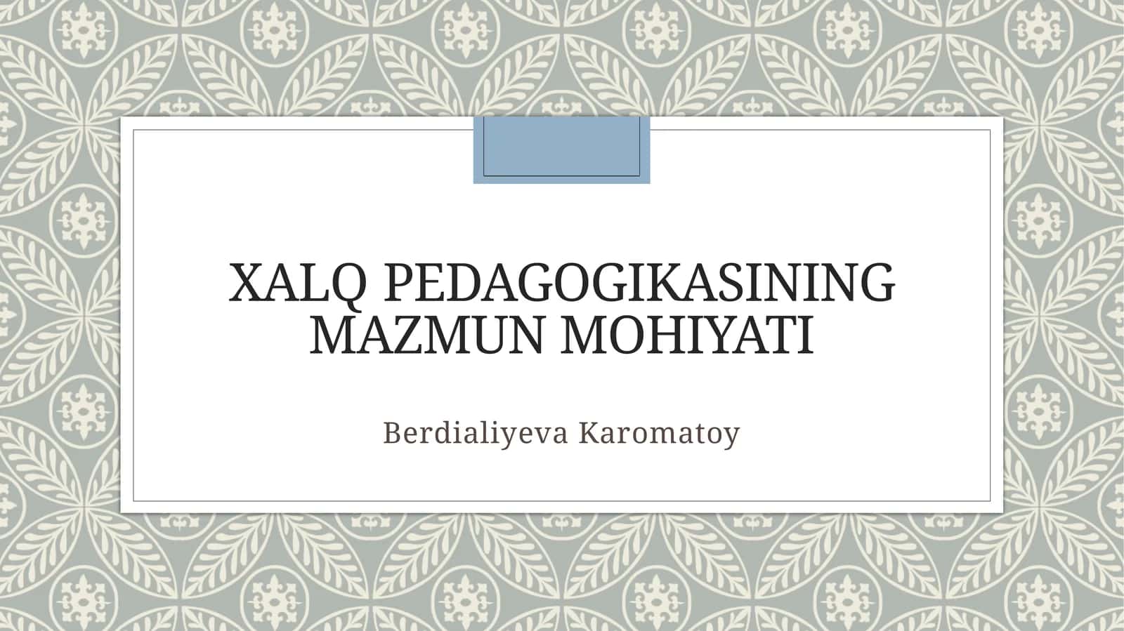 Xalqpedagogikasining mazmun mohiyati 1