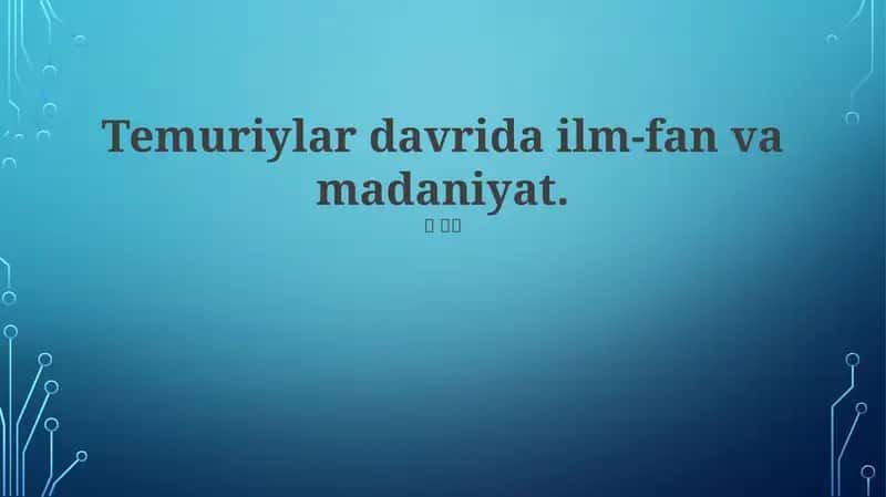 Temuriylar imperiyasi: Ilm-fan va madaniyat beshigi 1