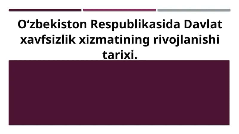 O‘zbekiston Respublikasida Davlat xavfsizlik xizmatining rivojlanishi tarixi 1