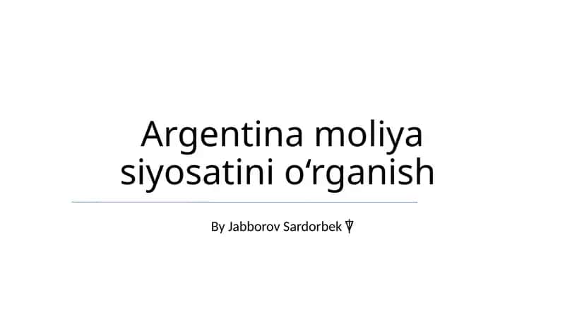 Argentina moliya siyosatini o‘rganish 1