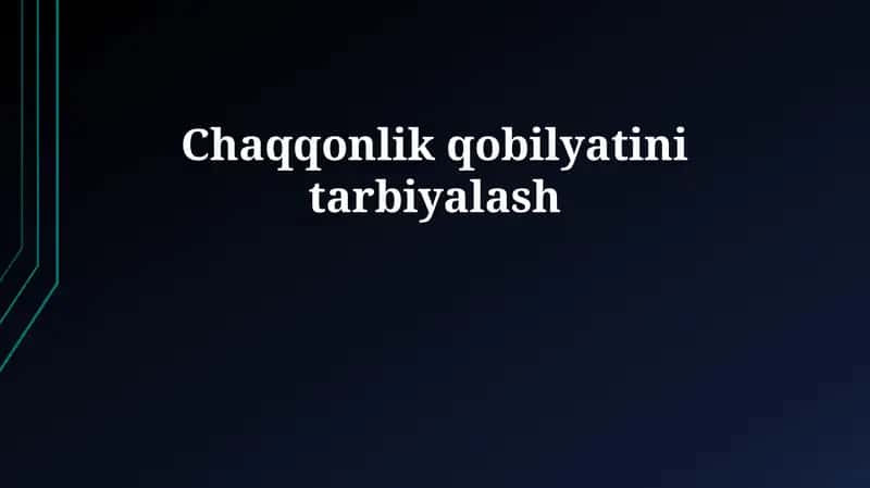 Chaqqonlik qobilyatini tarbiyalash 1
