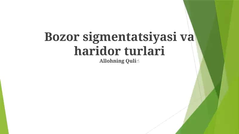 Bozor sigmentatsiyasi va haridor turlari 1