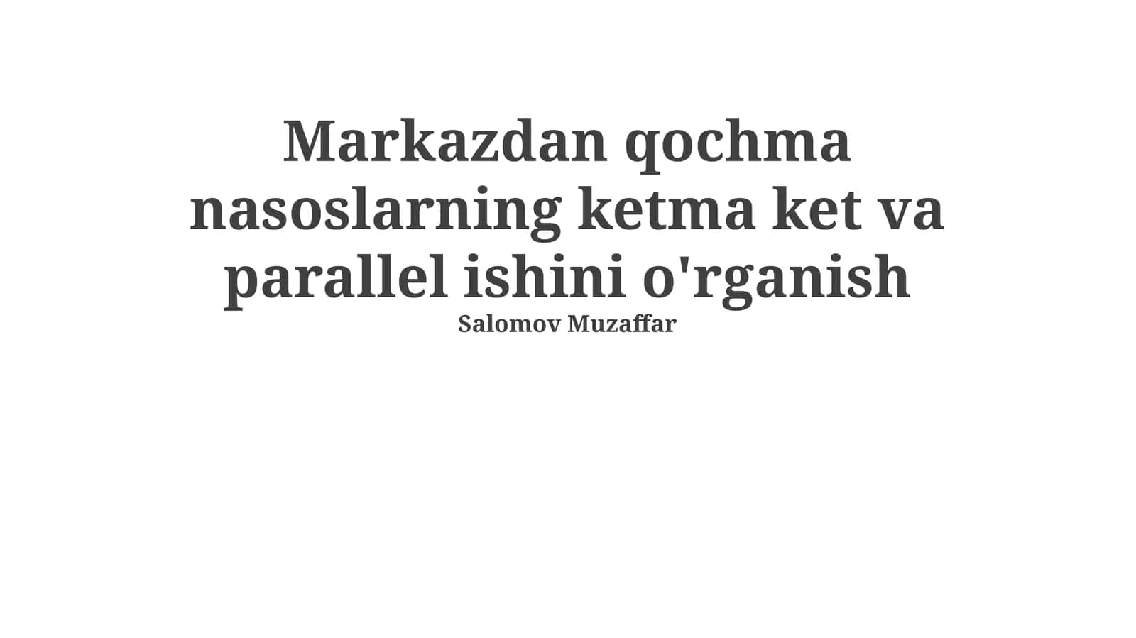 Markazdan qochma nasoslarning ketma ket va parallel ishini o'rganish 1