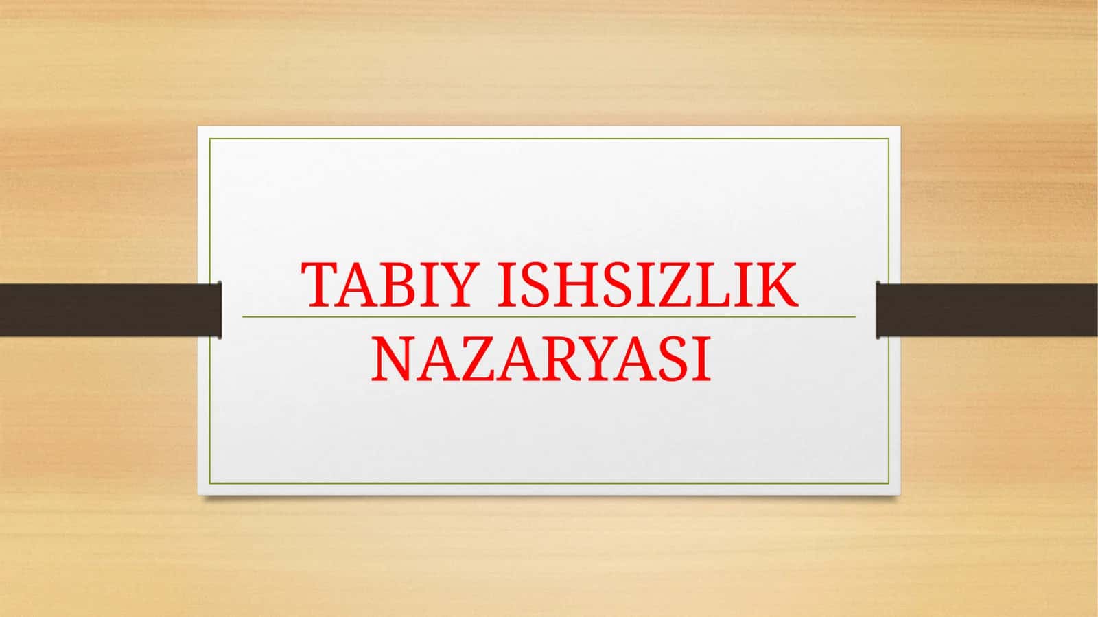 TABIY ISHSIZLIK NAZARYASI 1