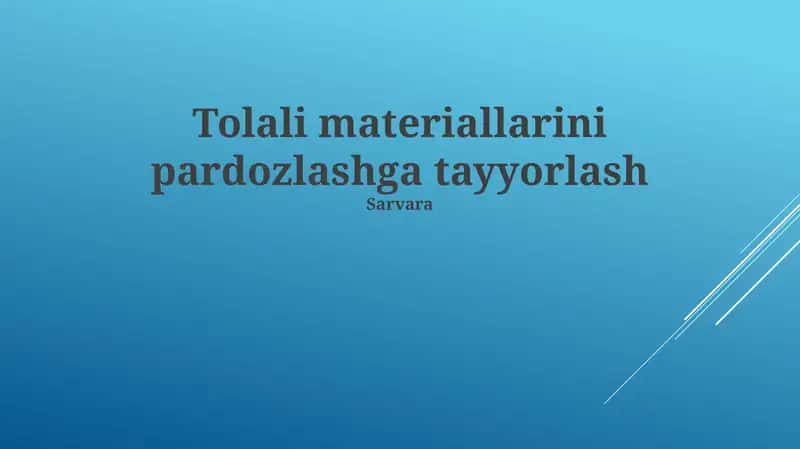 Tolali materiallarini pardozlashga tayyorlash 1