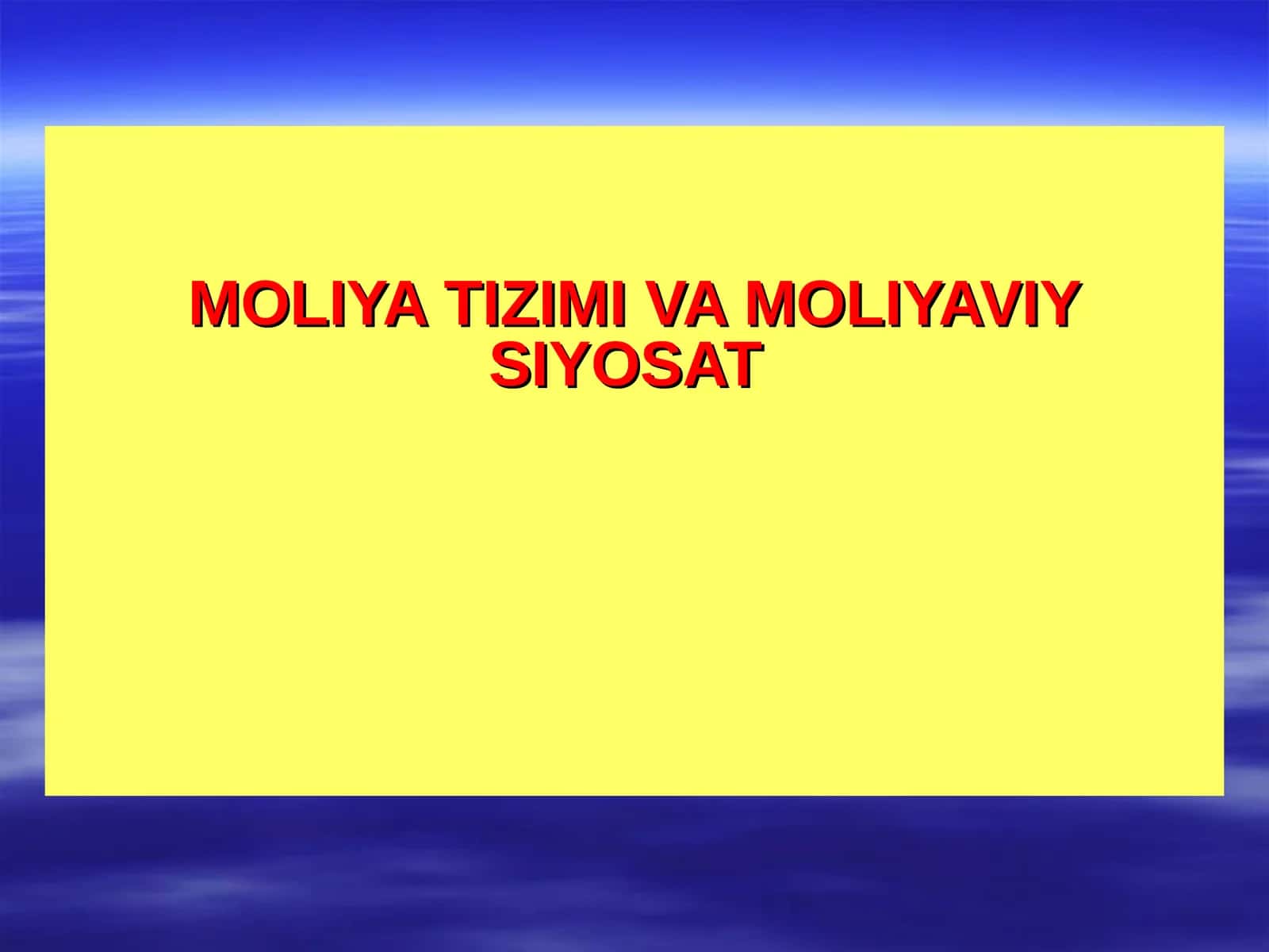 MOLIYA TIZIMI VA MOLIYAVIY SIYOSAT 1