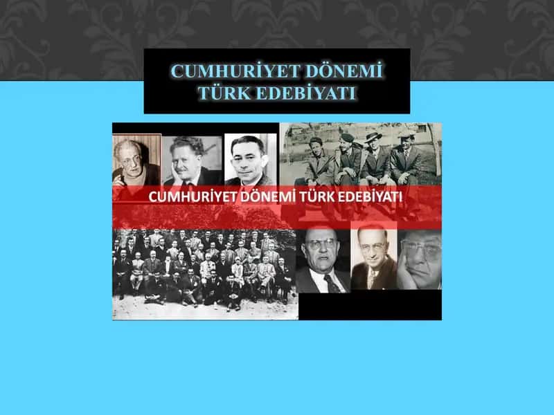 CUMHURİYET DÖNEMİ TÜRK EDEBİYATI 1