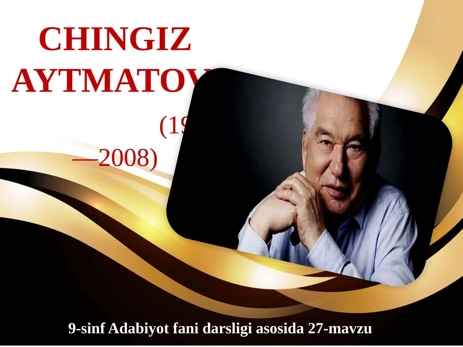 9-sinf Adabiyot fanidan Chingiz Aytmatov hayoti va ijodi dars ishlanma 1