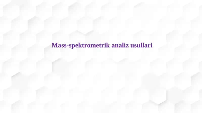 Mass-spektrometrik analiz usullari 1