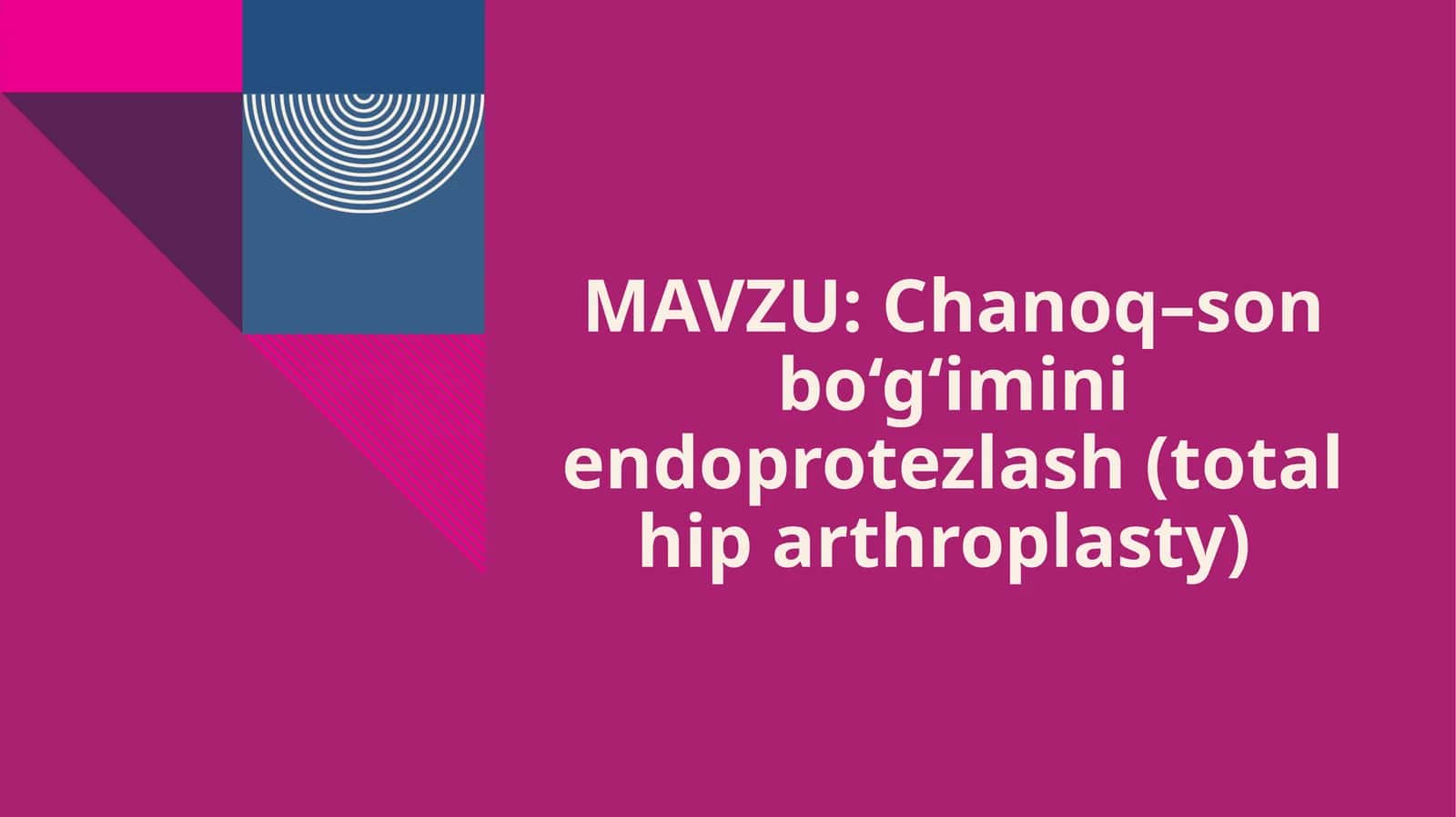 Chanoq–son bo‘g‘imini endoprotezlash (total hip arthroplasty) 1