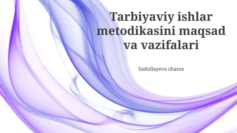 Tarbiyaviy ishlar metodikasini maqsad va vazifalari 1