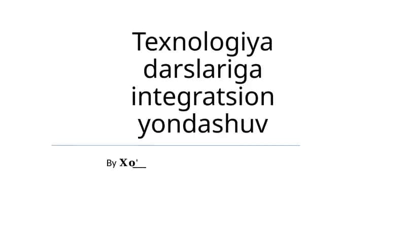 Texnologiya darslariga integratsion yondashuv 1