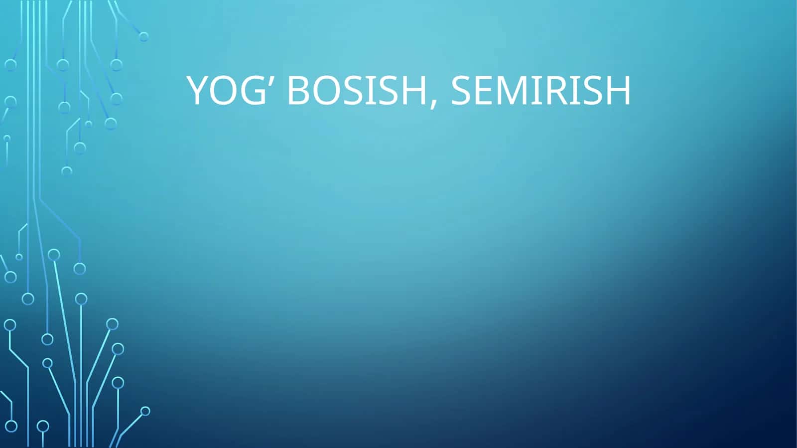 Yog’bosish, semirish 1