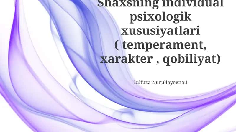 Shaxsning individual psixologik xususiyatlari 1