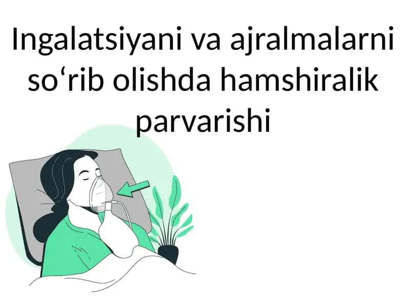 Ingalyatsiya va ajralmalarni so'rib olish 1