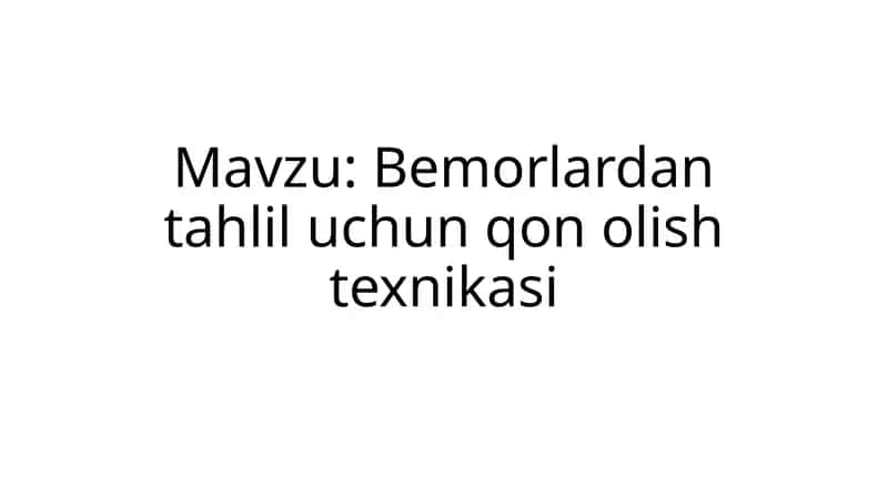 Bemorlardan tahlil uchun qon olish texnikasi 1