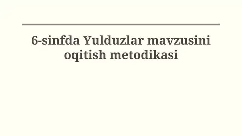 6-sinfda Yulduzlar mavzusini oqitish metodikasi 1