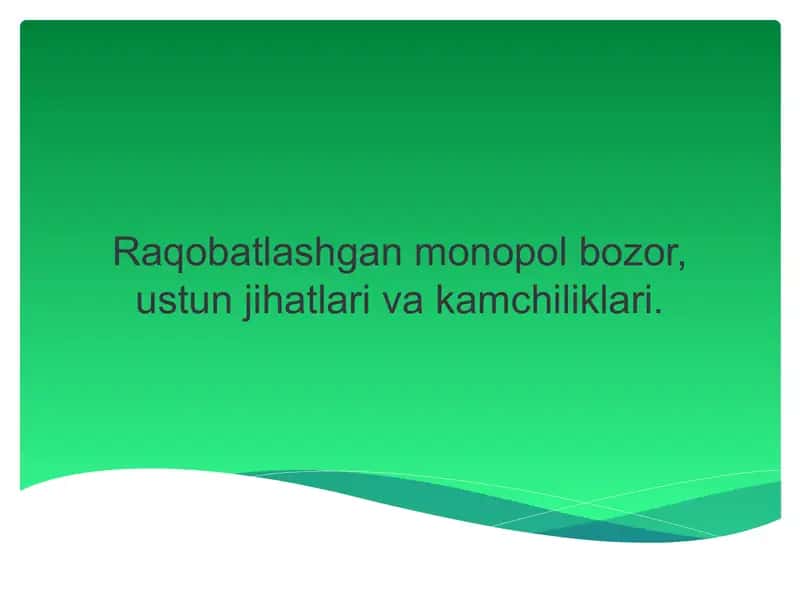 Raqobatlashgan Monopol Bozorlar 1