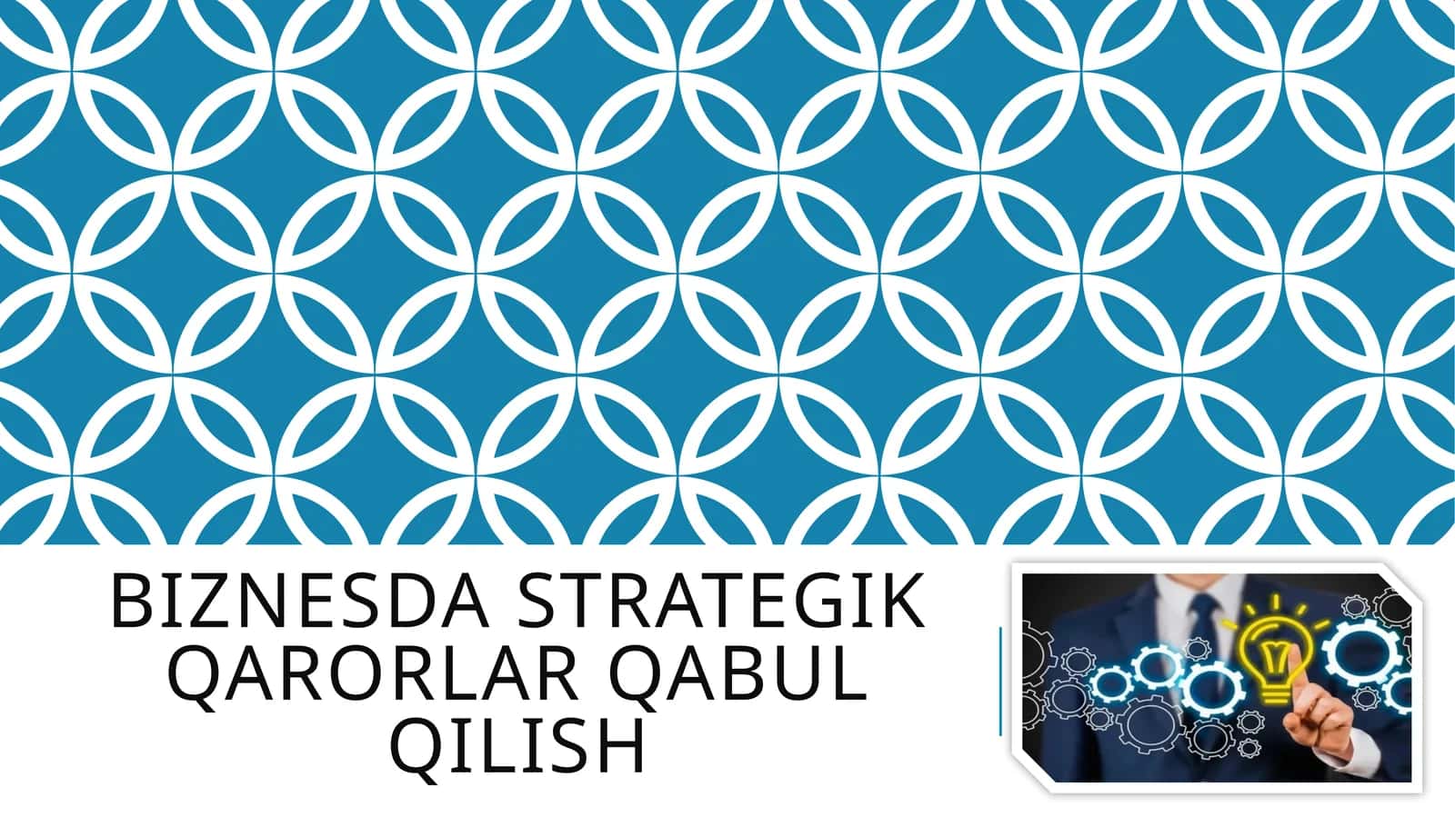 Biznesda strategik qarorlar qabul qilish 1
