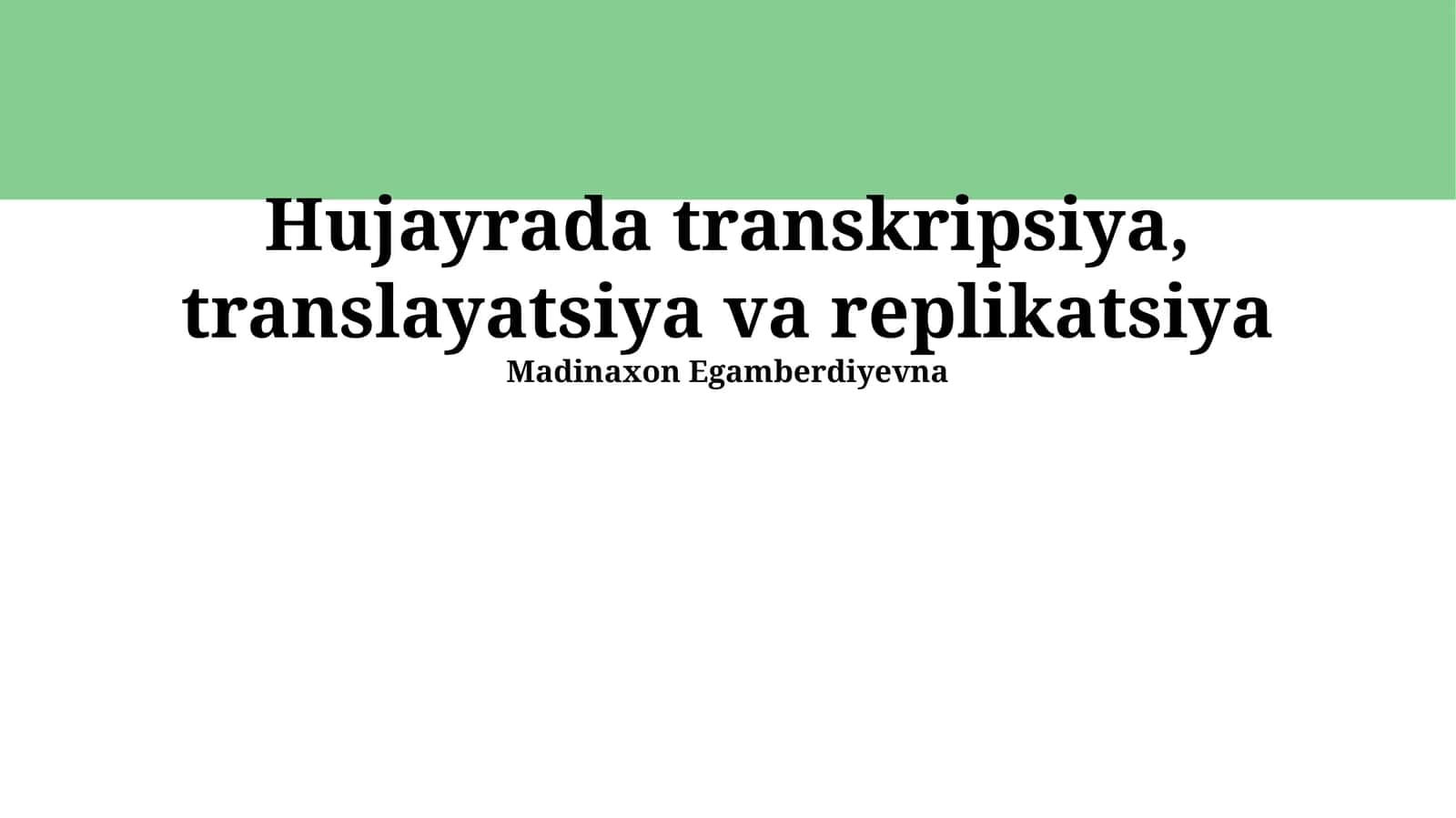 Transkripsiya, translayatsiya va replikatsiya 1