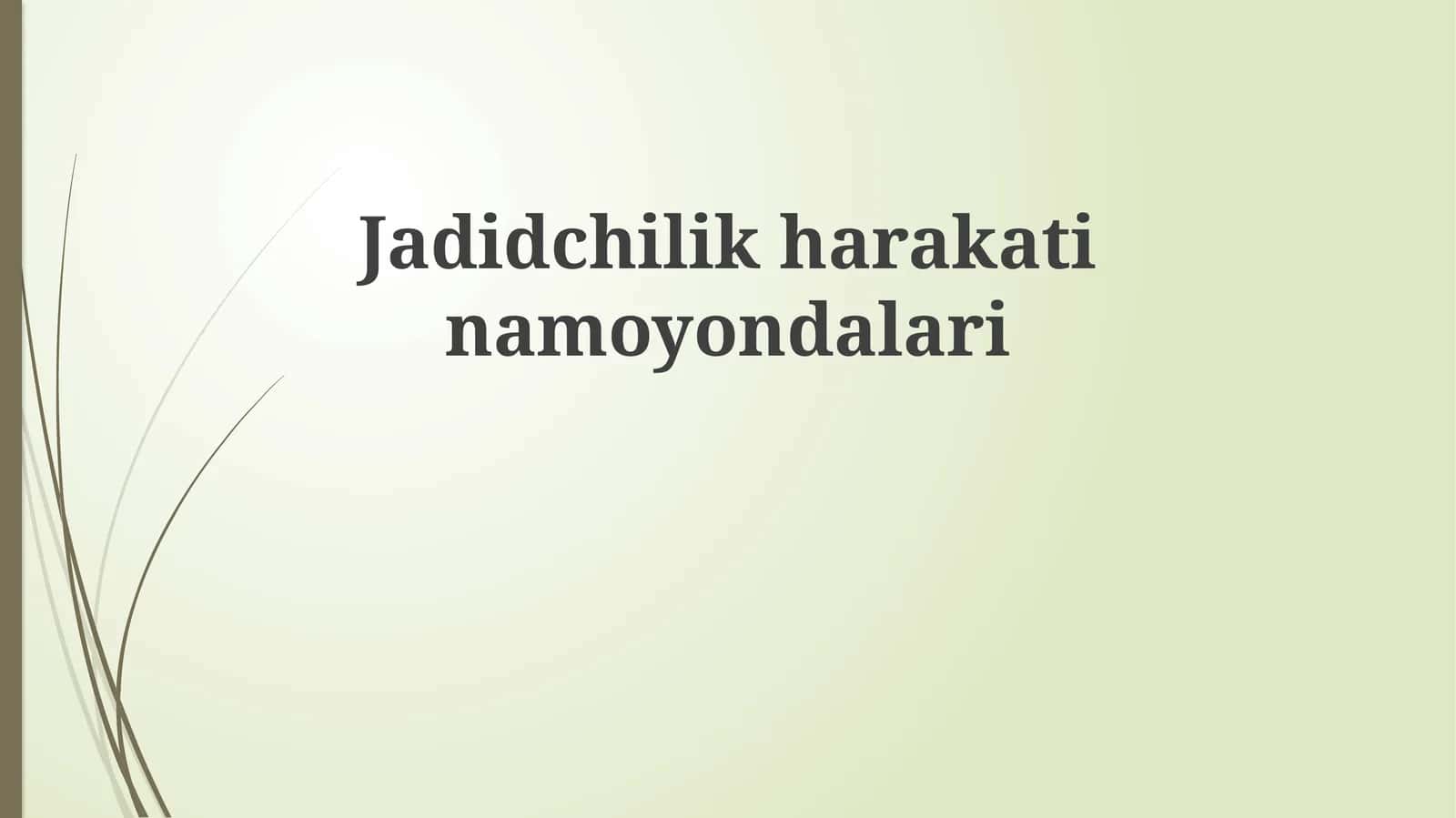 Jadidchilik harakatining namoyondalari 1
