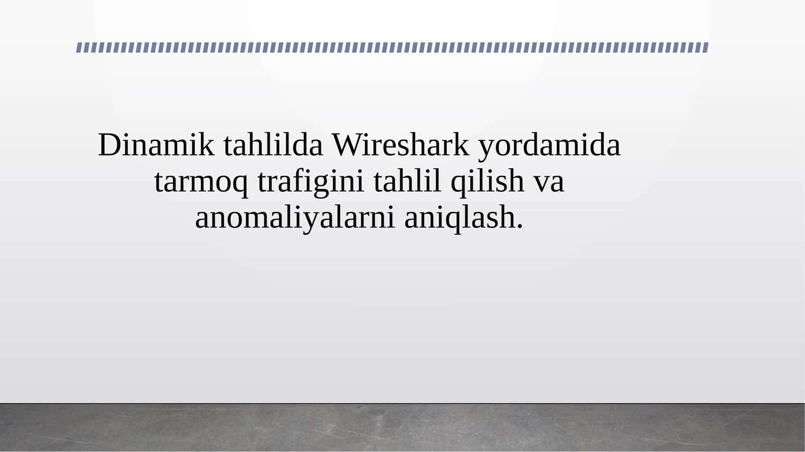 Dinamik tahlilda Wireshark yordamida tarmoq trafigini tahlil qilish va anomaliyalarni aniqlash. 1