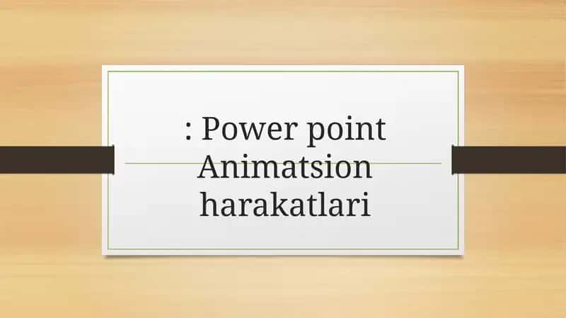 Power point Animatsion harakatlari 1