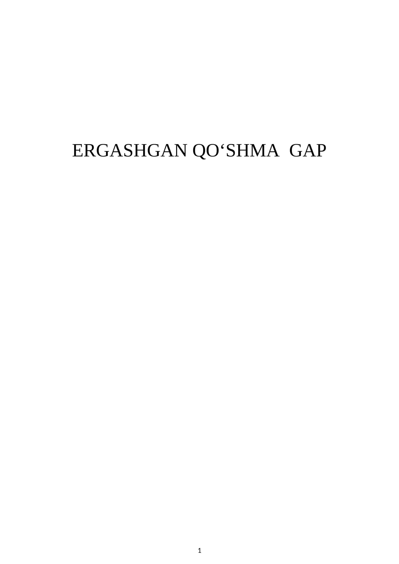 ERGASHGAN QO‘SHMA GAP 1