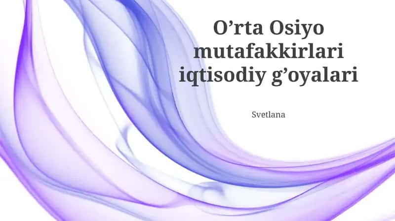 O’rta Osiyo mutafakkirlari iqtisodiy g’oyalari 1