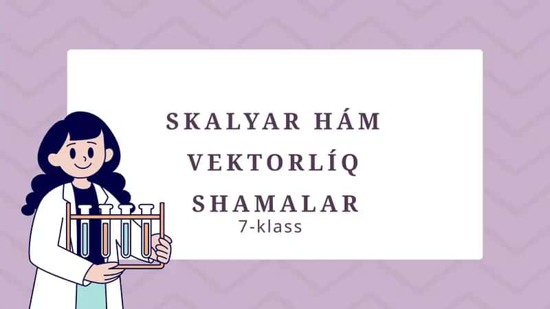 Skalyar hám vektorlıq shamalar_5E 1