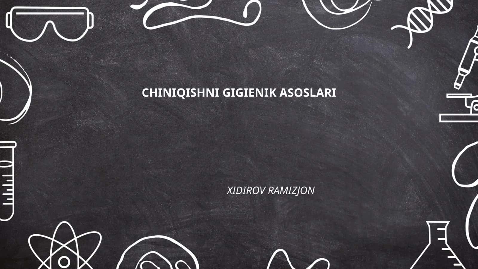 CHINIQISHNI GIGIENIK ASOSLARI 1