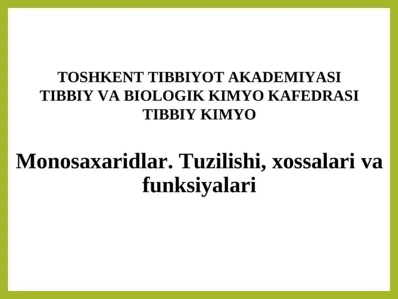 Monosaxaridlar. Tuzilishi, xossalari va funksiyalari 1