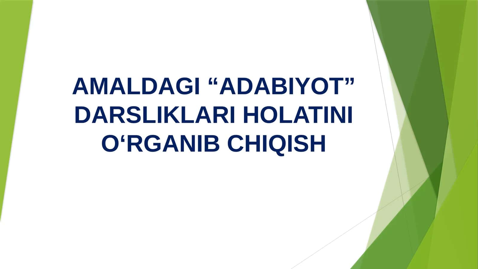 AMALDAGI “ADABIYOT” DARSLIKLARI HOLATINI OʻRGANIB CHIQISH 1
