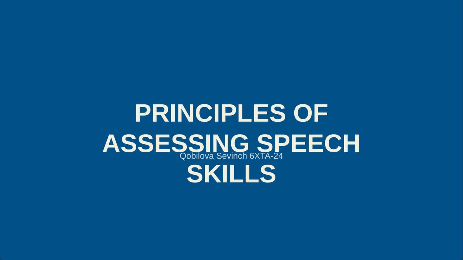 PRINCIPLES OF ASSESSING SPEECH SKILLS 1