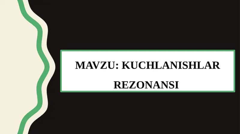 KUCHLANISHLAR REZONANSI 1