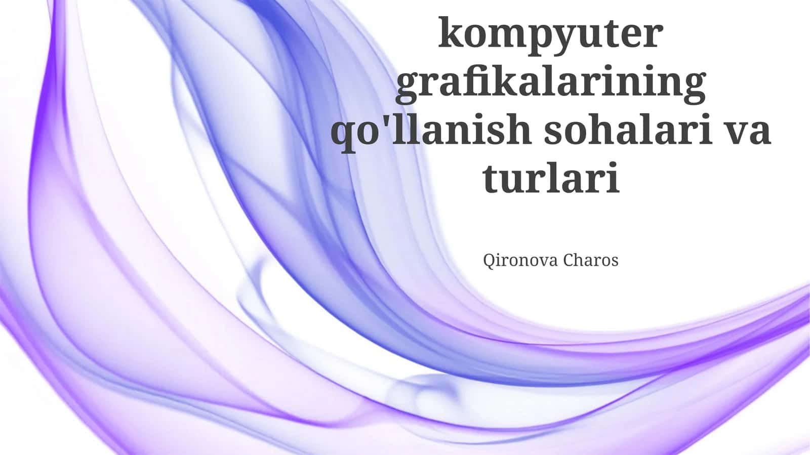 Kompyuter grafikalarining qo'llanish sohalari va turlari 1