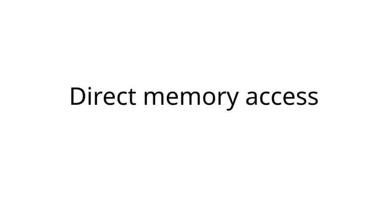 Direct Memory Access 1