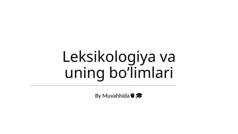 Leksikologiya va uning boʼlimlari 1