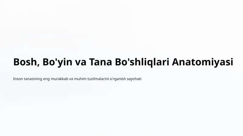 Bosh, Bo'yin va Tana Bo'shliqlari Anatomiyasi 1