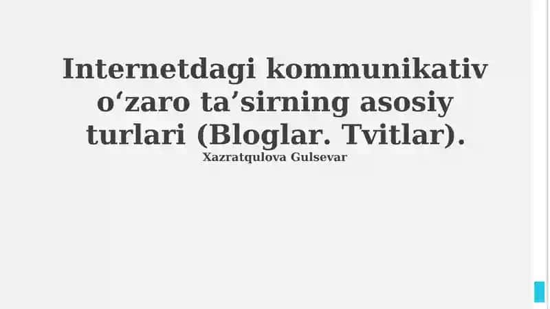 Internetdagi kommunikativ oʻzaro ta’sirning asosiy turlari (Bloglar. Tvitlar)
